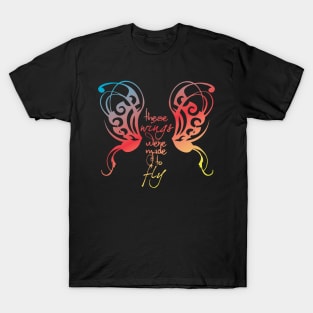 These wings were made to fly T-Shirt